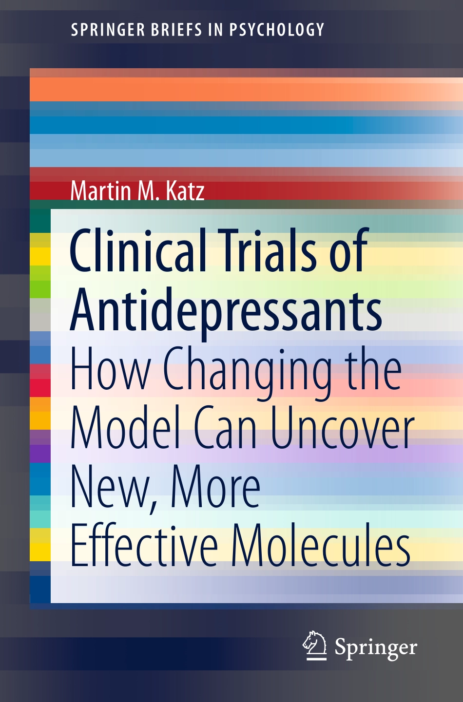 Clinical Trials of Antidepressants_ How Changing the Model Can Uncover New, More Effective Molecules.pdf_第1页