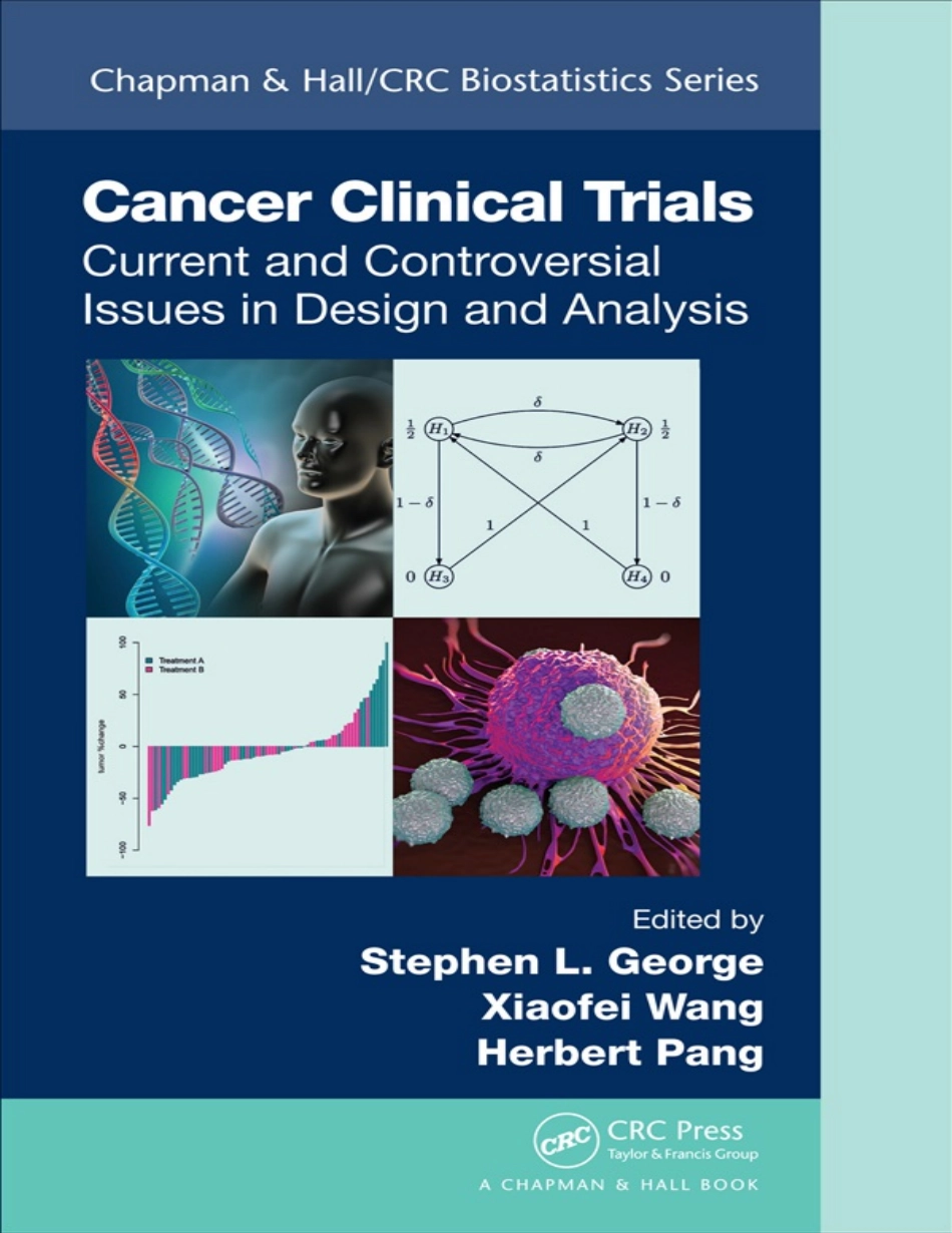 Cancer.Clinical.Trials.Current.and.Controversial.Issues.in.Design.and.Analysis.2016.pdf_第1页
