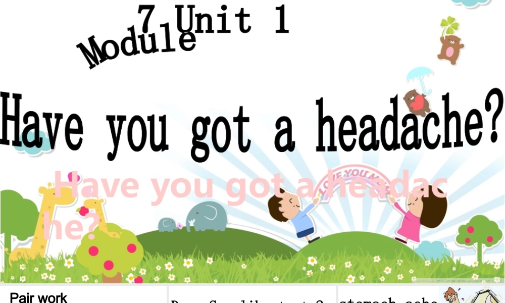 Module 7 Unit 1 Have you got a headache (2).ppt