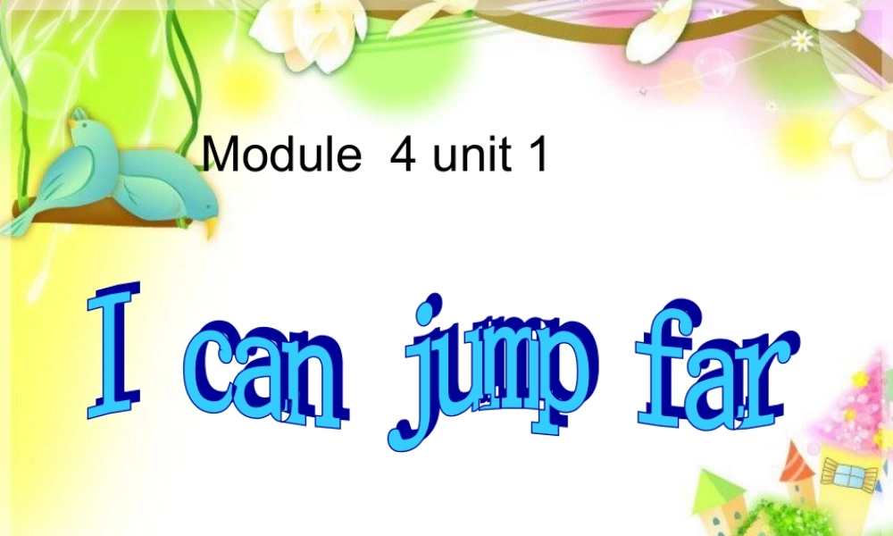 Module 4《Unit 1 I can jump far》ppt课件3.ppt