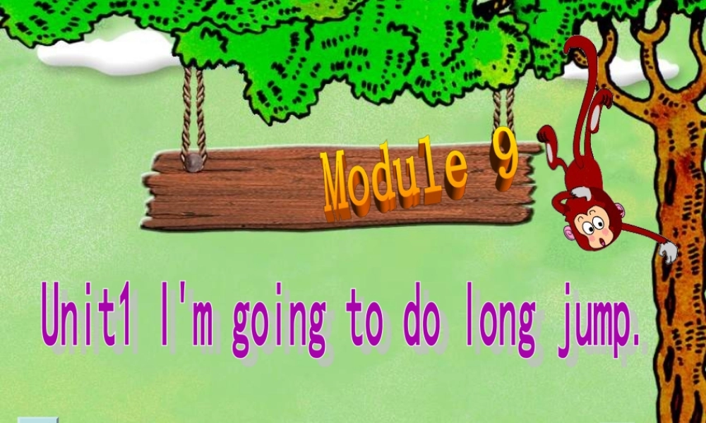 Module 9 Unit 1 I’m going to do long jump (1).ppt