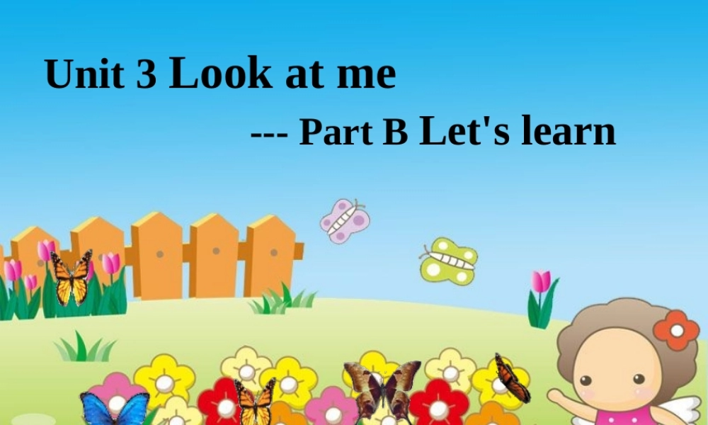 pep三年级上册unit3 Look at me B Let's learn.ppt