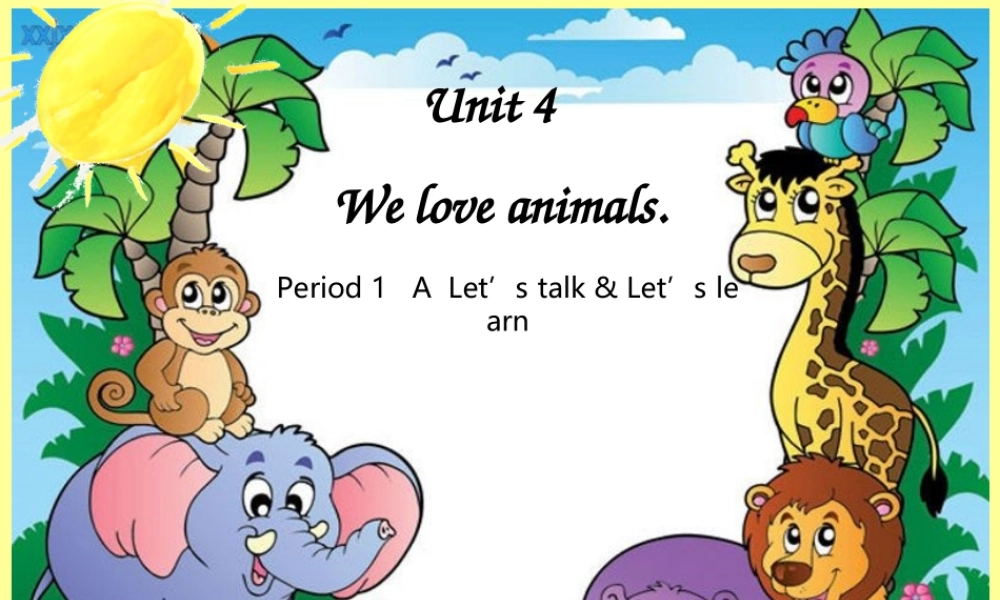 Unit 4 We love animals第三稿.ppt