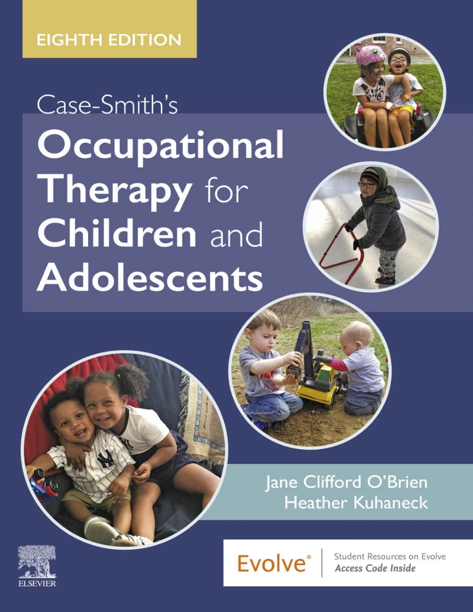 Case-Smith';s Occupational Therapy for Children and Adolescents - E-Book 8th - Jane Clifford O';Brien(1)(1).pdf_第1页