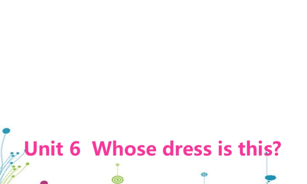 四年级下英语课件-Unit 6 Whose dress is this2译林版（三起）.ppt