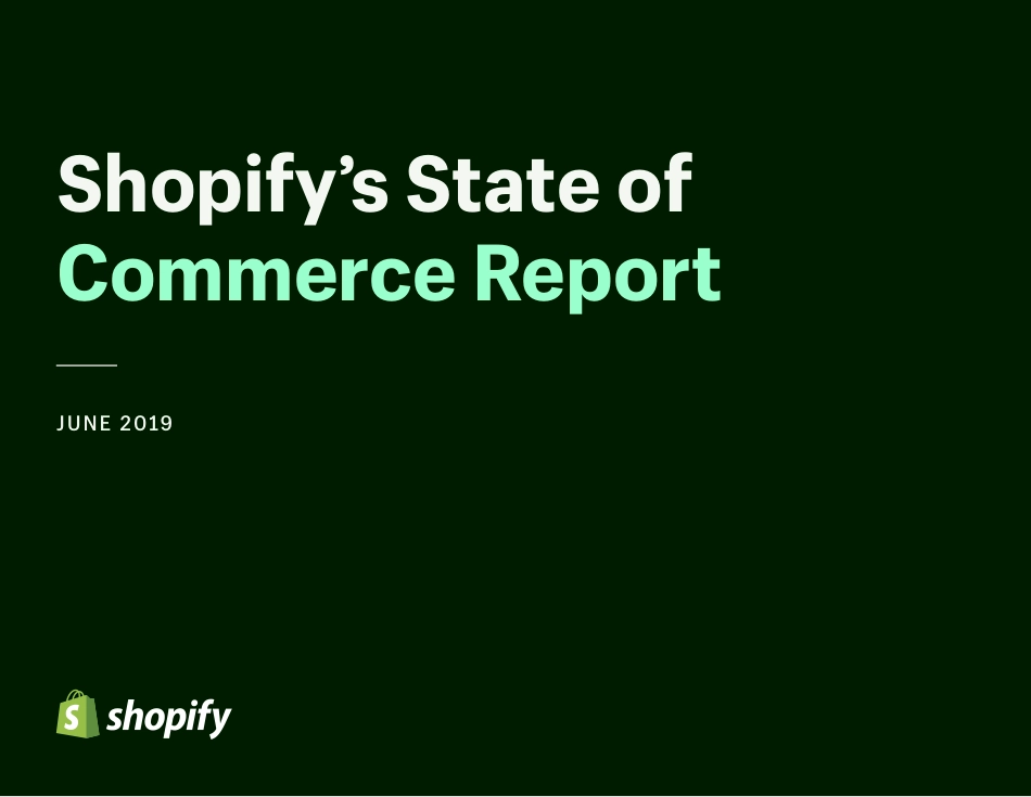 shopify-电子商务形势报告（英文）-2019.6-23页.pdf_第1页