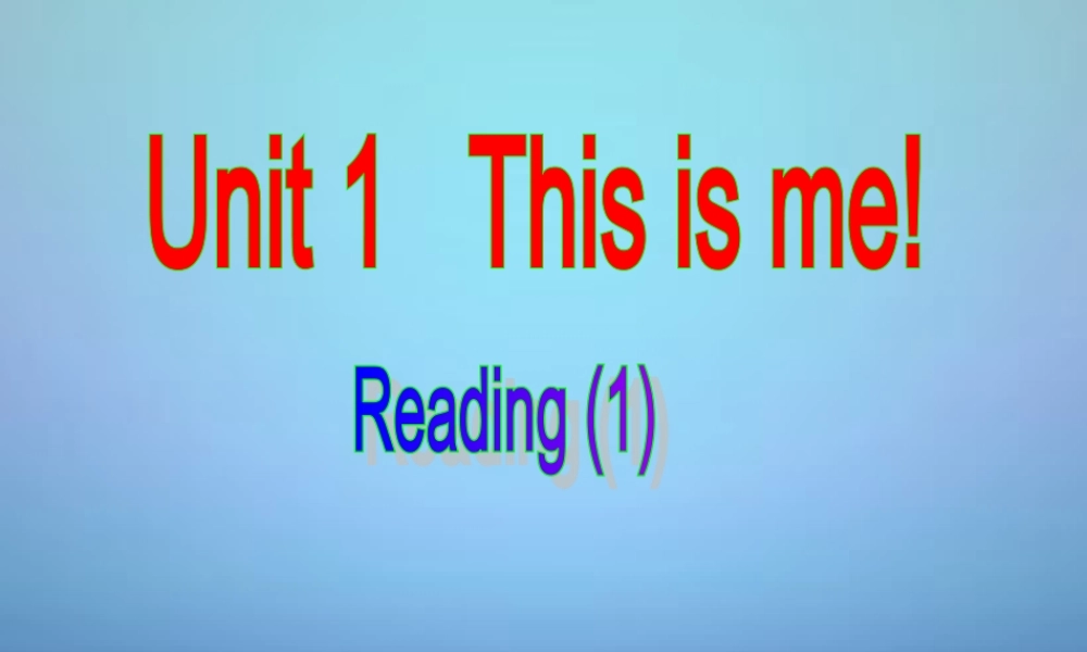 江苏省兴化市昭阳湖初级中学七年级英语上册《Unit 1 This is me》Reading 1课件 .ppt